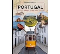 PORTUGAL TRAVEL GUIDE 2025