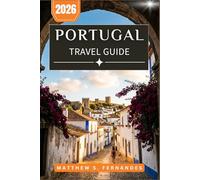 Portugal Travel Guide 2026: Navigate Lisbon, Porto, the Algarve, and Beyond with Practical Itineraries, Local Food Insights, and Planning Advice
