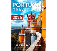 Portugal Travel Guide 2026: Plan Your Dream Vacation with Detailed Routes, Top Picks, and Budget Advice