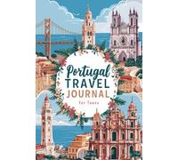 Portugal Travel Journal for Teens: 100 Prompts to Capture Coastlines, Culture, History, and Everyday Adventures