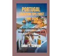 PORTUGAL VACATION TIPS FIRST TIME 2026: “Explore Charming Towns, Beautiful Coastlines, and Lively Culture.”
