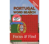 Portugal Word Seach Focus & Find: 50+ Word Search Puzzles to discover and learn about the beautiful country of Portugal | 6 x 9 inches, 110 pages | Gift for Vacations, Holidays and Free Time