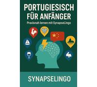 Portugiesisch für Anfänger: Praxisnah lernen mit SynapseLingo