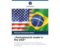 "Portugiesisch made in the USA": Eine Studie über die sprachlichen Innovationen brasilianischer Einwanderer in den Vereinigten Staaten von Amerika