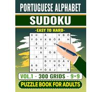 Portuguese Alphabet Sudoku Puzzle Book For Adults (Easy to Hard) - Vol.1: 300 Logic Games - 9×9 Grids - For Language Learners and Portuguese Lovers
