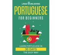 Portuguese for Beginners: Learn Portuguese in 30 Days the Easy Way