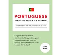 Portuguese Practice Workbook for Beginners: Easy and Practical Exercises for Self-Study