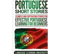 Portuguese Short Stories: 9 Simple and Captivating Stories for Effective Portuguese Learning for Beginners