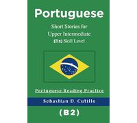 Portuguese Short Stories for Upper Intermediate (B2) Skill Level - Portuguese Reading Practice
