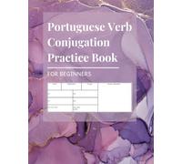 Portuguese Verb Conjugation Practice Book: For Beginners