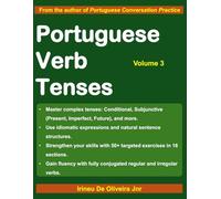 Portuguese Verb Tenses 3: A Sequential Guide to Mastering Portuguese Verbs