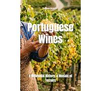 Portuguese Wines: A Millennial History, a Mosaic of Terroirs