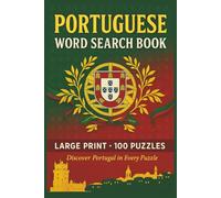 Portuguese Word Search Book: Large Print Puzzle Collection with 100 Word Searches and 2000 Unique Words on Language, Culture, Traditions, and Everyday Life in Portugal