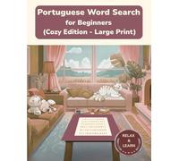 Portuguese Word Search for Beginners: Large Print Puzzles for Relaxed Learning