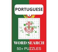 Portuguese Word Search Puzzle Book: 50+ Fun and Engaging Word Search Puzzles to Learn and Practice Portuguese Vocabulary | 6×9 Inches, 110 Pages, Solutions Included