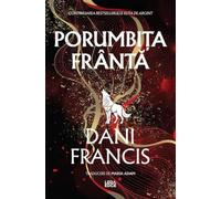 Porumbita Franta. Seria Elita de Argint Vol.2 - Dani Francis
