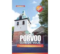 PORVOO Guía de Viaje 2026: Explora Porvoo: centro histórico, excursiones de un día desde Helsinki, tiendas de arte locales y vistas de la catedral