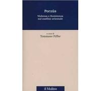 Porzûs. Violenza e resistenza sul confine orientale