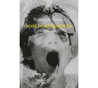Pose in movimento. Fotografia e cinema - Di Marino Bruno