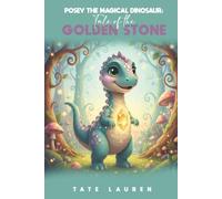 Posey the Magical Dinosaur: Tale of the Golden Stone