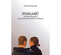 Posgarù. Dialoghi diagonali sul patrimonio culturale e dintorni