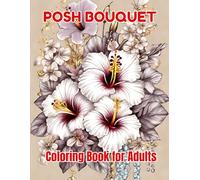 Posh Bouquet: Coloring book for Adults