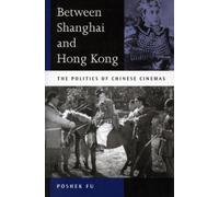 Poshek Fu Between Shanghai and Hong Kong (Tascabile)