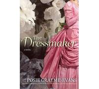 Posie Graeme-Evans The Dressmaker (Tascabile)