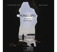 Posillipo. Il mito, le storie - Del Tufo Vittorio, Siano Sergio
