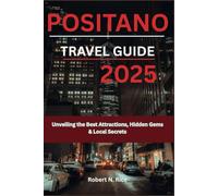 POSITANO TRAVEL GUIDE 2025: Unveiling the Best Attractions, Hidden Gems & Local Secrets