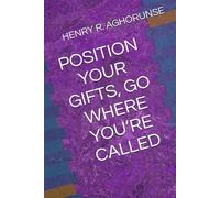POSITION YOUR GIFTS GO WHERE YOU’RE CALLED