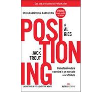 Positioning. Come farsi vedere e sentire in un mercato sovraffollato