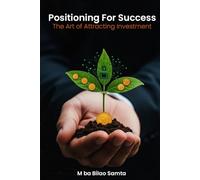 POSITIONING FOR SUCCESS: The Art of Attracting Investment