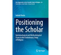Positioning the Scholar: Epistemological and Methodological Issues in the Evolutionary Study of Religion: 20