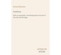 Positions: With an Appendix, Containing Some Account of His Life and Writings