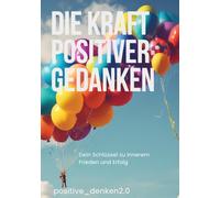 Positiv Denken2 0 Die Kraft Positiver Gedanken (Tascabile)