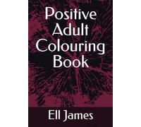 Positive Adult Colouring Book
