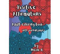 Positive Affirmation Adult Coloring Book: journal pages included