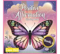 Positive Affirmation Coloring Book 5: Uplifting Pages That Spark Joy | Encouraging Illustrations to Build Confidence | Empowering Designs | Inspiring ... Outlines for Calm Moments and Recharge |