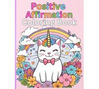 Positive affirmation coloring book: Motivational quotes and daily emotional self love