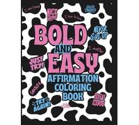 Positive Affirmation Coloring Book: Uplift Your Mind, Unwind Your Soul