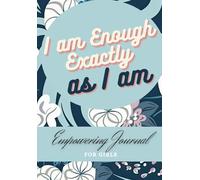 Positive Affirmation Journal for Teen Girls "I am Enough Exactly as I am": Helping Teens Navigate the Challenges of Adolescence with Resilience & Strength