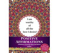 Positive Affirmations : A Mandala Coloring Book for Adults - Volume I