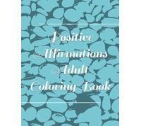 Positive Affirmations Adult Coloring Book