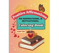 Positive Affirmations: An Inspirational & Motivational Coloring Book Featuring 40 Positive Quotes