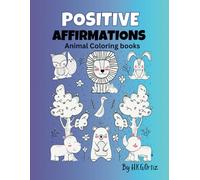 Positive Affirmations: Animal Coloring Book