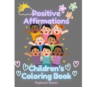 Positive Affirmations: Children's Coloring Book