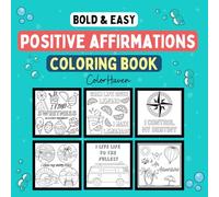 Positive Affirmations Coloring Book For Adults and Teens: Bold and Easy Coloring Designs Filled WIth Positivity