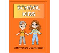 Positive Affirmations Coloring Book for School Kids Ages 5-12: Inspiring Grayscale Pages with Uplifting “I Am” Statements for Confidence and Creativity