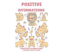Positive Affirmations Colouring Book for Kids